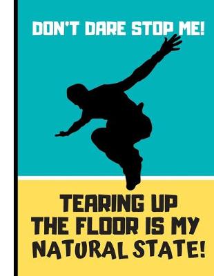 Book cover for Don't Dare Stop Me (Tearing Up The Floor Is My Natural State)