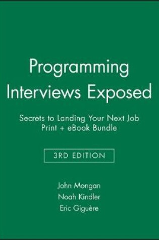 Cover of Programming Interviews Exposed, 3e: Secrets to Landing Your Next Job Print + eBook Bundle