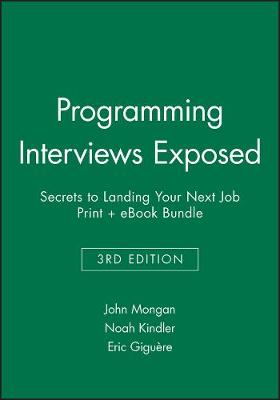 Book cover for Programming Interviews Exposed, 3e: Secrets to Landing Your Next Job Print + eBook Bundle