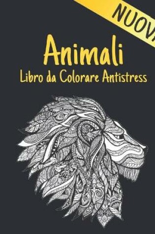 Cover of Animali Libro da Colorare Antistress Nuova