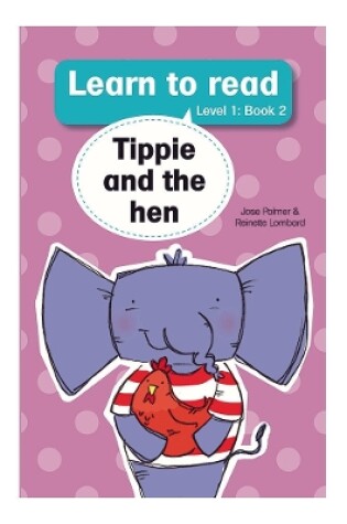 Cover of Learn to read (Level 1 Book 2): Tippie and the hen