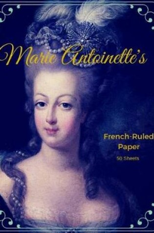 Cover of Marie Antoinette's French Ruled Paper