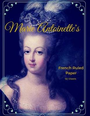 Book cover for Marie Antoinette's French Ruled Paper