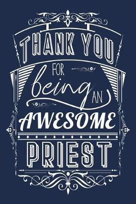 Book cover for Thank You For Being An Awesome Priest