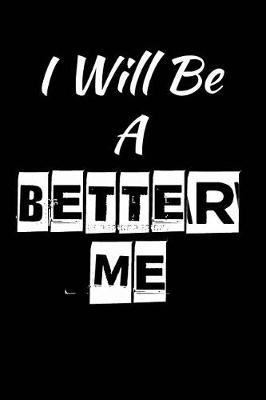 Book cover for I will be a better me