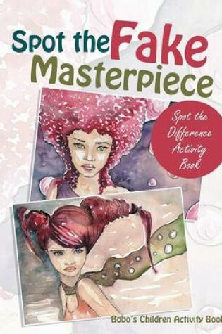 Cover of Spot the Fake Masterpiece Spot the Difference Activity Book