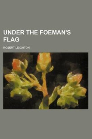 Cover of Under the Foeman's Flag