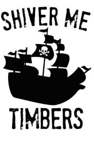 Cover of Shiver Me Timbers