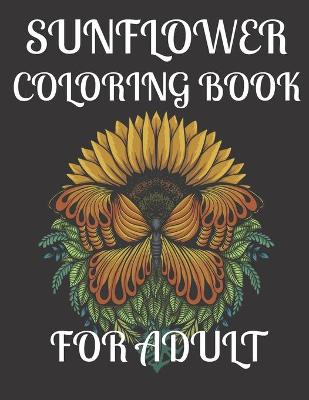 Book cover for Sunflower Coloring Book for Adult