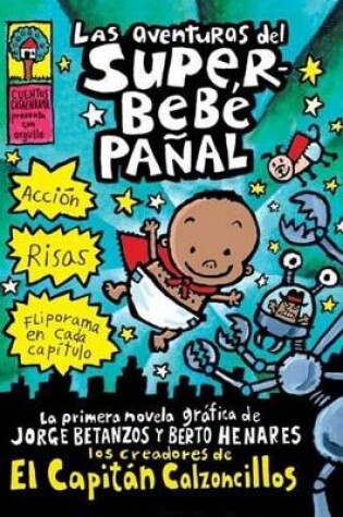 Cover of Las Aventuras del Superbeb� Pa�al (the Adventures of Super Diaper Baby)