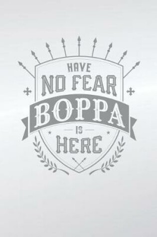 Cover of Have No Fear Boppa Is Here