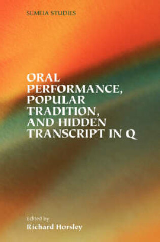 Cover of Oral Performance, Popular Tradition, and Hidden Transcript in Q