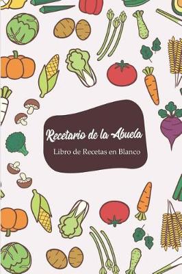 Book cover for Recetario de la Abuela - Libro de Recetas En Blanco