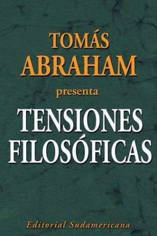 Cover of Tomas Abraham Presenta Tensiones Filosoficas