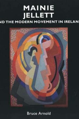 Cover of Mainie Jellett and the Modern Movement in Ireland