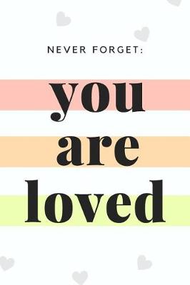 Book cover for Never Forget You Are Loved