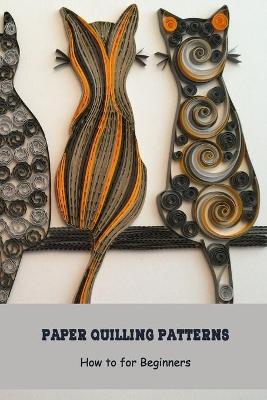 Book cover for Paper Quilling Patterns