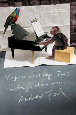 Book cover for Try Whistling This: Writings on Music