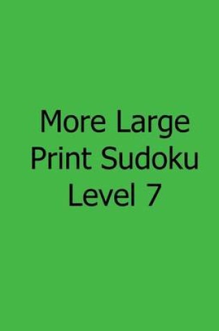 Cover of More Large Print Sudoku Level 7