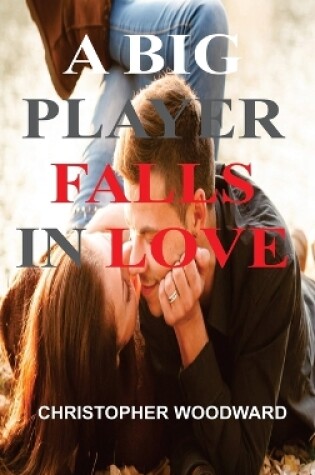 Cover of A Big Time Player Falls in Love