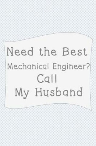 Cover of Need The Best Mechanical engineer? Call My Husband.