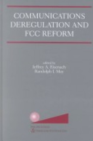 Cover of Communications Deregulation and FCC Reform