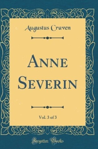 Cover of Anne Severin, Vol. 3 of 3 (Classic Reprint)