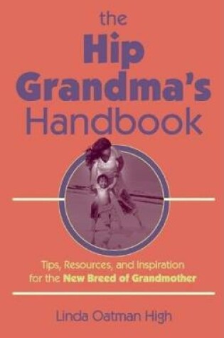 Cover of The Hip Grandma's Handbook