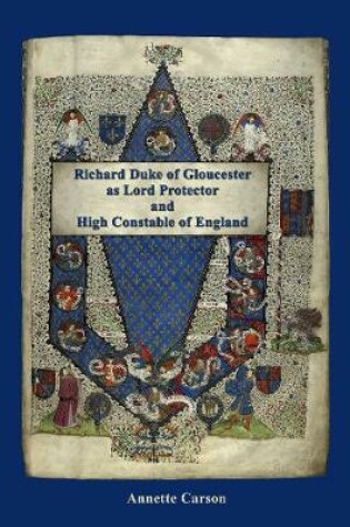 Cover of Richard Duke of Gloucester as Lord Protector and High Constable of England