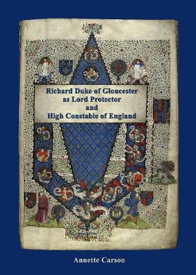 Book cover for Richard Duke of Gloucester as Lord Protector and High Constable of England