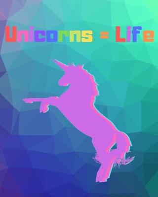 Book cover for Unicorns = Life