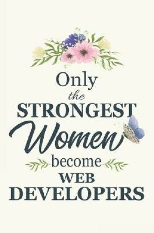 Cover of Only The Strongest Women Become Web Developers