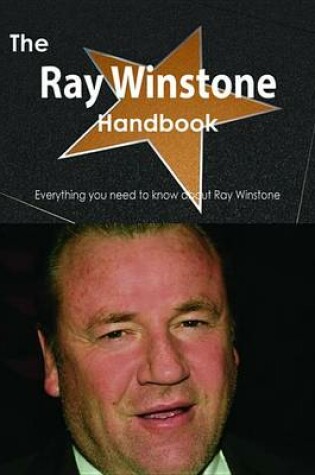 Cover of The Ray Winstone Handbook - Everything You Need to Know about Ray Winstone