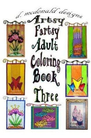 Cover of d.mcdonald designs Artsy Fartsy Adult Coloring Book Three