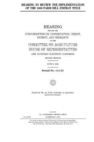 Cover of Hearing to review the implementation of the 2008 Farm Bill energy title