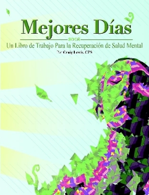 Book cover for Mejores Dias -  Un Libro de Trabajo Para la Recuperacion de Salud Mental