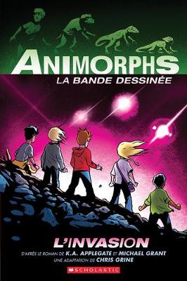 Book cover for Animorphs La Bande Dessinée: N° 1 - l'Invasion