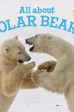 Cover of All about Polar Bears
