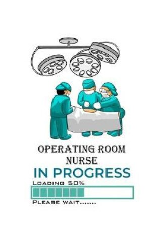 Cover of Operating Room Nurse In Progress Loading 50% Please Wait