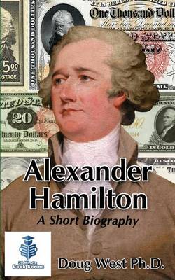 Cover of Alexander Hamilton - A Short Biography