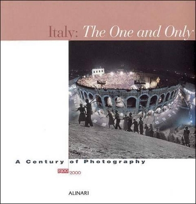 Book cover for Italy the One and Only: Photographs 1900-2000