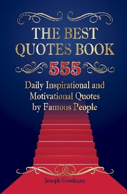 Book cover for The Best Quotes Book: 555 Daily Inspirational and Motivational Quotes by Famous People