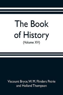Book cover for The book of history. A history of all nations from the earliest times to the present, with over 8,000 illustrations (Volume XV)