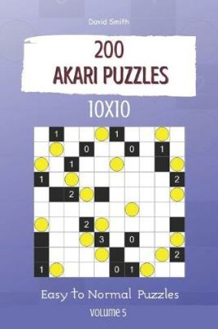 Cover of Akari Puzzles - 200 Easy to Normal Puzzles 10x10 vol.5