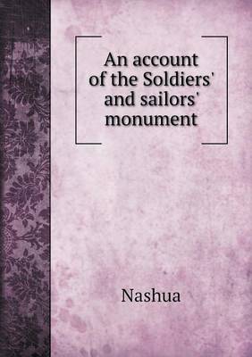 Book cover for An account of the Soldiers' and sailors' monument