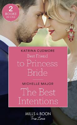 Book cover for Best Friend To Princess Bride / The Best Intentions