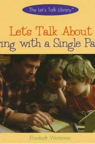 Cover of Let's Talk about Living with a Single Parent