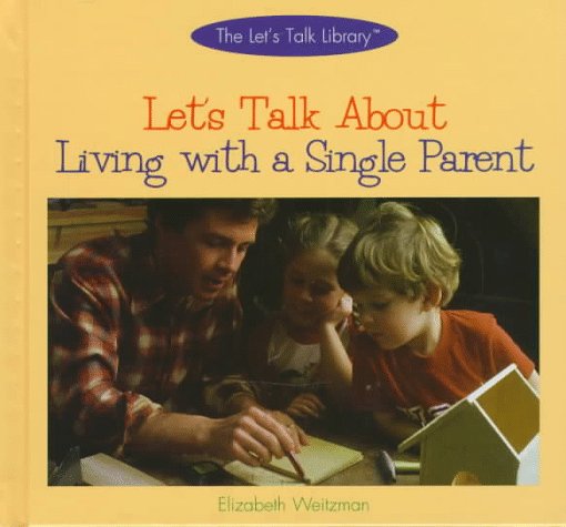 Cover of Let's Talk about Living with a Single Parent