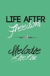 Book cover for Life After Freedom