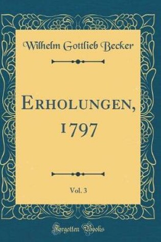 Cover of Erholungen, 1797, Vol. 3 (Classic Reprint)